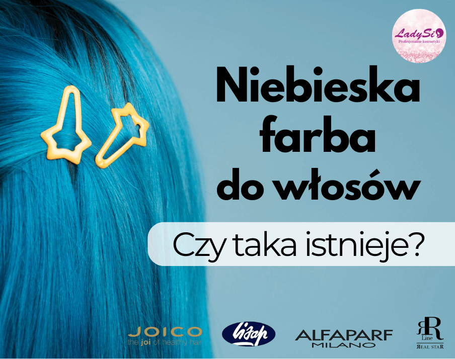 Niebieska farba do włosów - czy taka istnieje? Najlepszy sposób, aby uzyskać niebieski odcień włosów.